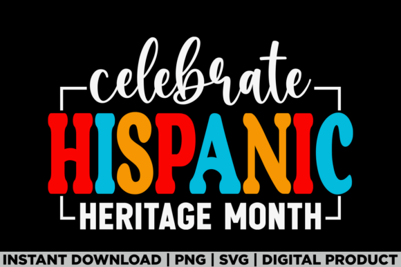 Celebrate Hispanic Heritage Month Latina: A Versatile T-Shirt Design Graphic