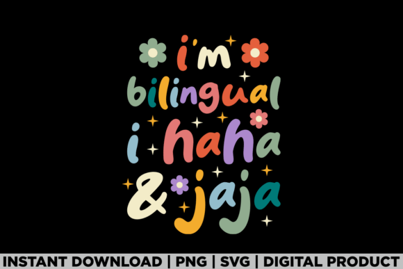 Creative I m Bilingual I Haha and Jaja Groovy Graphics for T-Shirt Designs