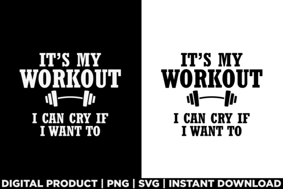 Its My Workout I Can Cry Fun Gym Tee