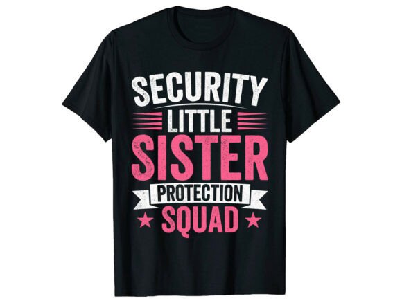 Little Sister Protection T-Shirt Graphics