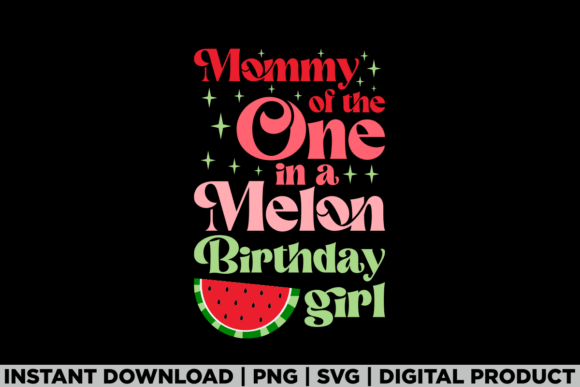 Mommy of the One in a Melon T-Shirt Designs