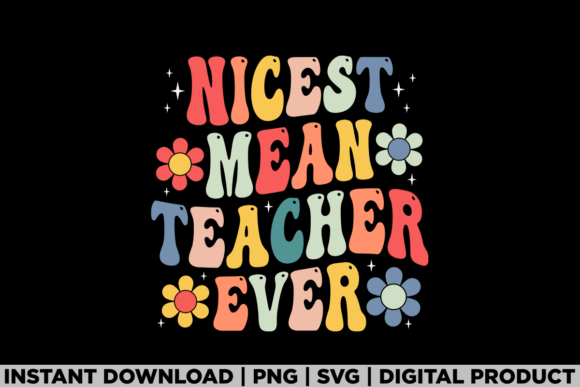 Nicest Mean Teacher Ever: A Versatile T-Shirt Graphics Asset